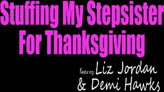 Demi and Liz couldn't wait to stuff their stepsister on Thanksgiving